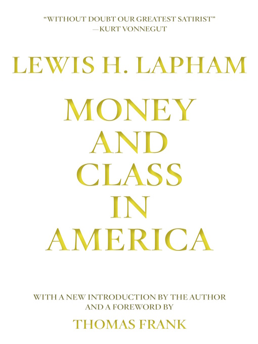 Title details for Money and Class in America by Lewis H. Lapham - Available